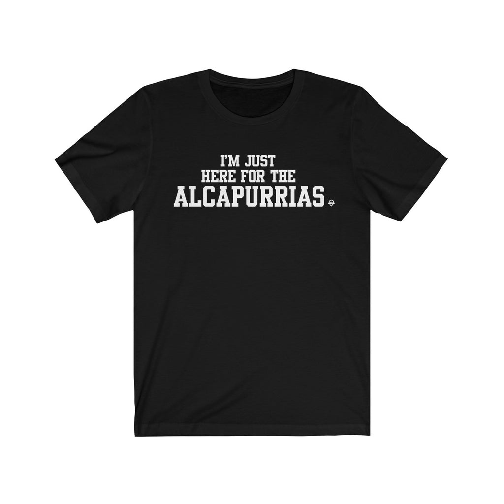I'm just here for the alcapurrias Puerto Rico Unisex Shirt - Different colors to choose from...