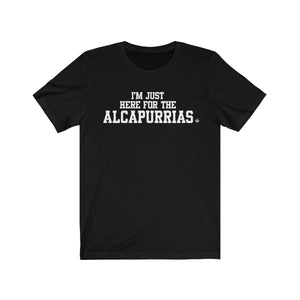 I'm just here for the alcapurrias Puerto Rico Unisex Shirt - Different colors to choose from...
