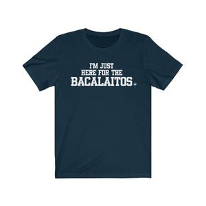 I'm just here for the bacalaitos Puerto Rico Unisex Shirt - Different colors to choose from...